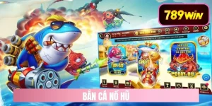bắn cá nổ hũ